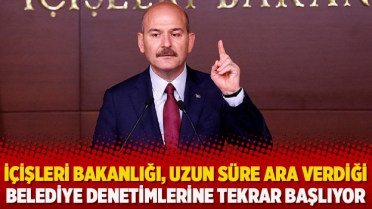 İçişleri Bakanlığı, uzun süre ara verdiği belediye denetimlerine tekrar başlıyor