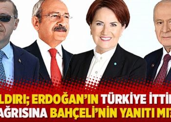 Kılıçdaroğlu’na saldırı: Erdoğan’ın Türkiye İttifakı çağrısına Bahçeli’nin yanıtı mı?