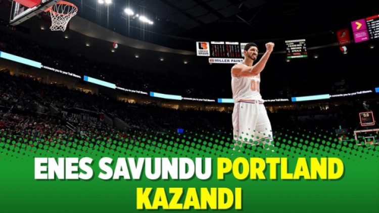 Enes savundu Portland kazandı
