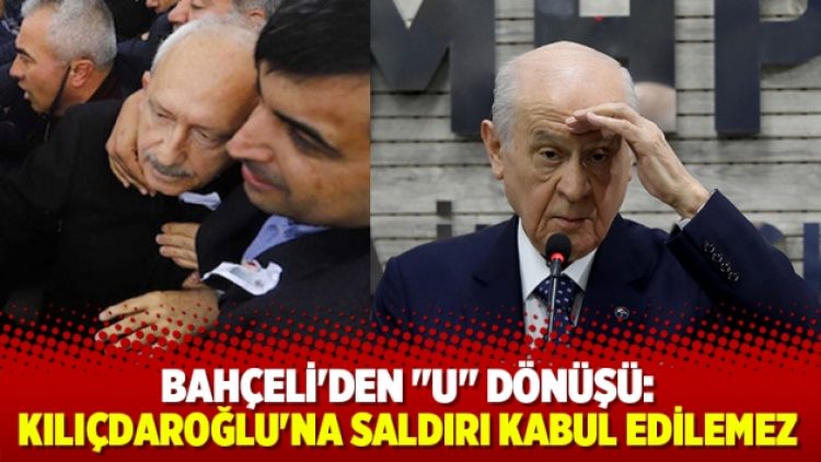Bahçeli’den “U” dönüşü: Kılıçdaroğlu’na saldırı kabul edilemez