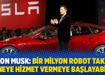 Elon Musk: Bir milyon robot taksi, seneye hizmet vermeye başlayabilir