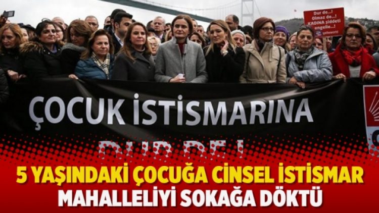 5 yaşındaki çocuğa cinsel istismar mahalleliyi sokağa döktü