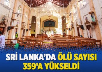 Sri Lanka’da ölü sayısı 359’a yükseldi