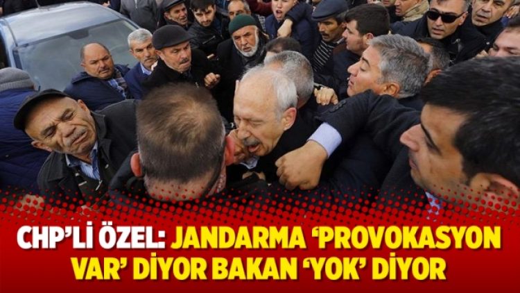 CHP’li Özel: Jandarma ‘provokasyon var’ diyor bakan ‘yok’ diyor