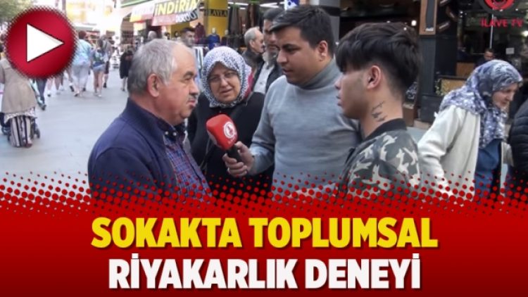 Sokakta toplumsal riyakarlık deneyi