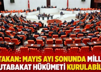 Takan: Mayıs ayı sonunda milli mutabakat hükümeti kurulabilir