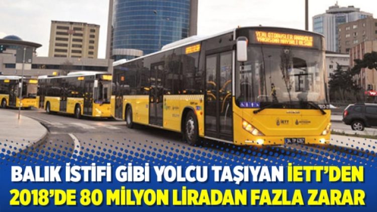 İETT’den 2018’de 80 milyon liradan fazla zarar
