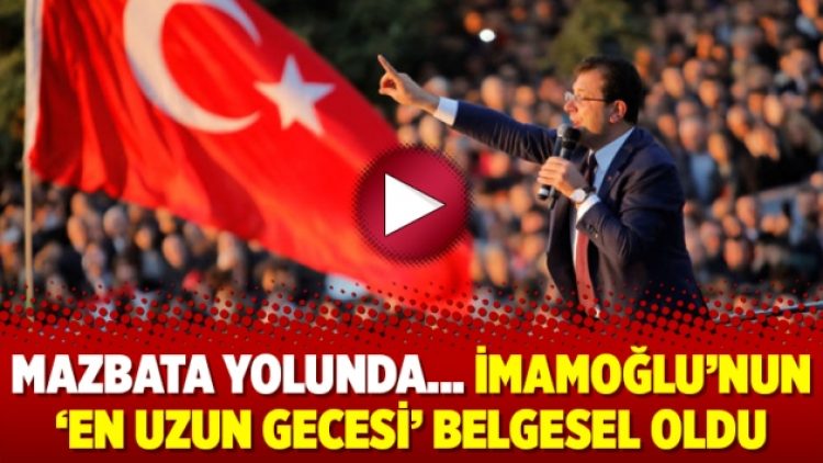 Mazbata yolunda… İmamoğlu’nun ‘en uzun gecesi’ belgesel oldu