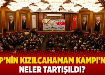 AKP’nin Kızılcahamam Kampı’nda neler tartışıldı?
