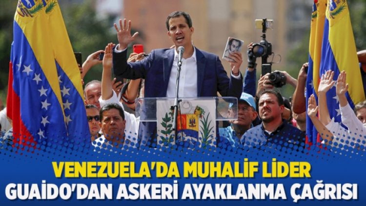 Venezuela’da muhalif lider Guaido’dan askeri ayaklanma çağrısı