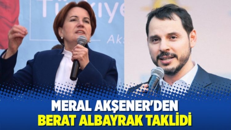 Meral Akşener’den Berat Albayrak taklidi