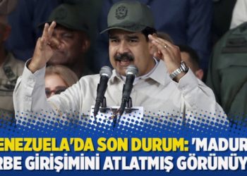 ​Venezuela’da son durum: ‘Maduro darbe girişimini atlatmış görünüyor’