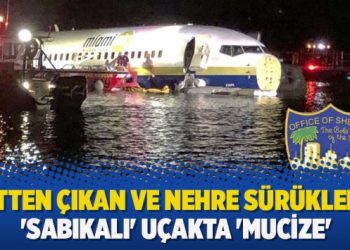 Pistten çıkan ve nehre sürüklenen ‘sabıkalı’ uçakta ‘mucize’