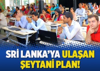 Sri Lanka’ya ulaşan şeytani plan!
