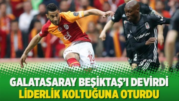 Galatasaray Beşiktaş’ı devirdi liderlik koltuğuna oturdu