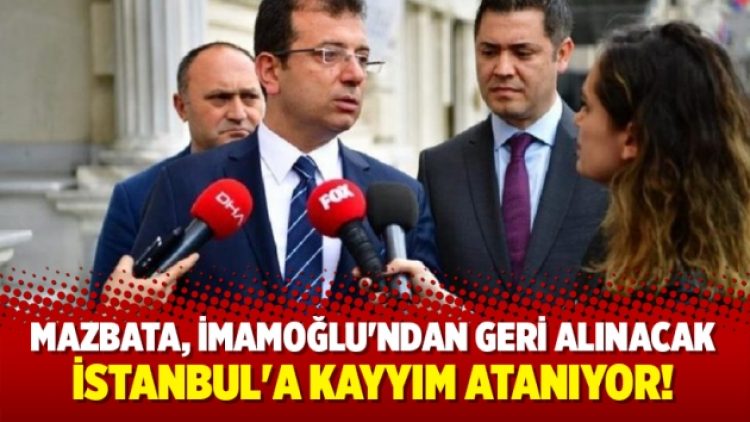 Mazbata, İmamoğlu’ndan geri alınacak; İstanbul’a kayyım atanıyor!