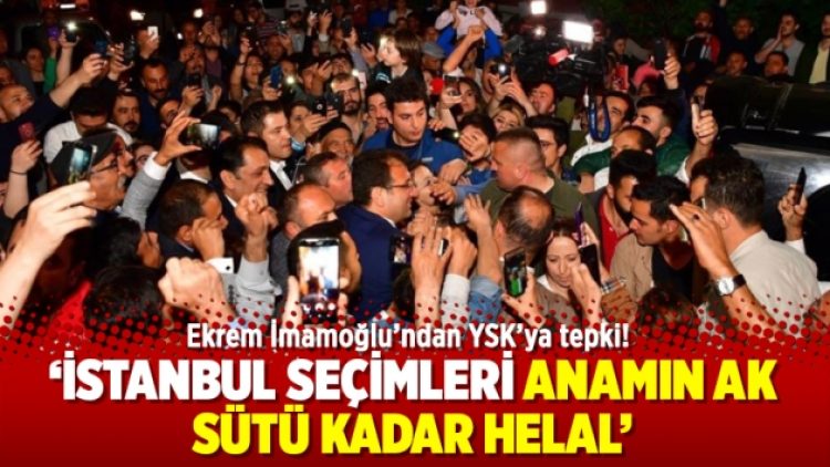 Ekrem İmamoğlu’ndan YSK’ya tepki!