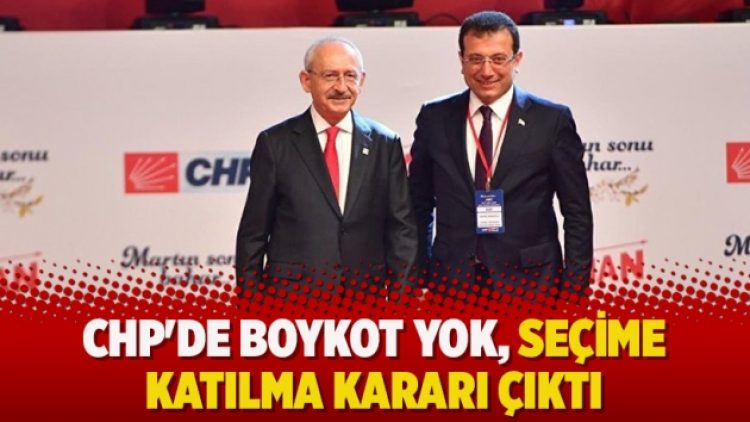 CHP’de boykot yok, seçime katılma kararı çıktı