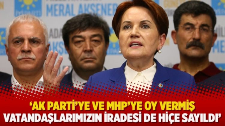 ‘AK Parti’ye ve MHP’ye oy vermiş vatandaşlarımızın iradesi de hiçe sayıldı’
