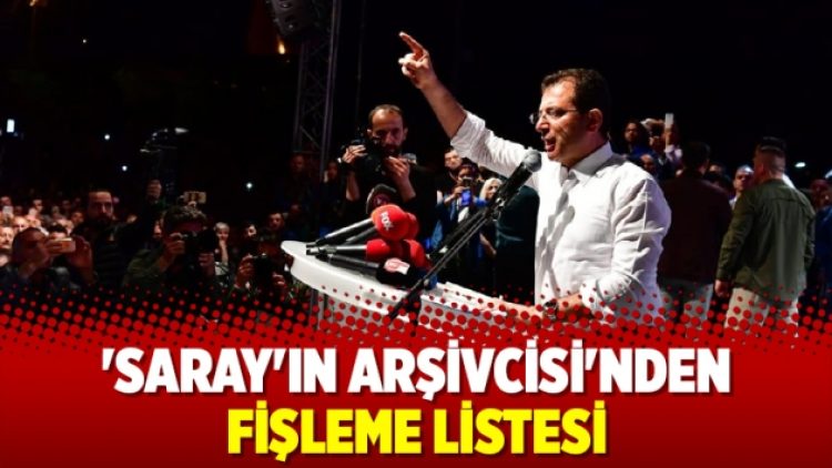 ‘Saray’ın arşivcisi’nden fişleme listesi