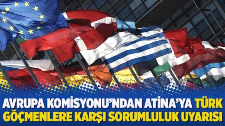 Avrupa Komisyonu’ndan Atina’ya Türk göçmenlere karşı sorumluluk uyarısı