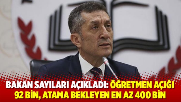 Bakan sayıları açıkladı: Öğretmen açığı 92 bin, atama bekleyen en az 400 bin