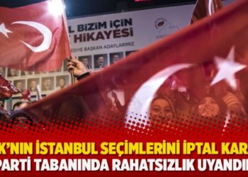 ​”YSK’nın İstanbul seçimlerini iptal kararı, AK Parti tabanında rahatsızlık uyandırdı”