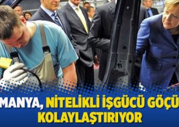 Almanya, nitelikli işgücü göçünü kolaylaştırıyor