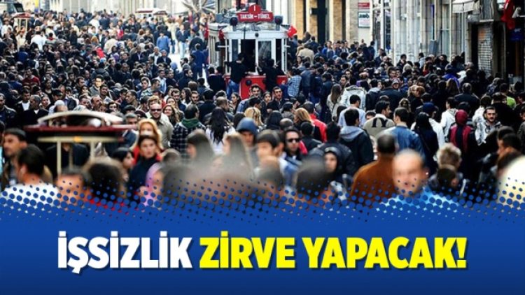 İşsizlik zirve yapacak