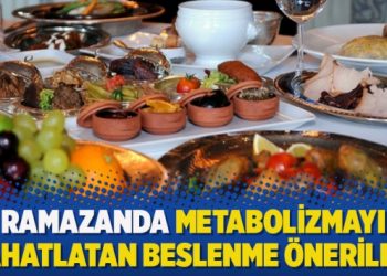 Ramazanda metabolizmayı rahatlatan beslenme önerileri