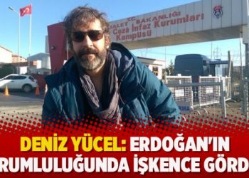 Deniz Yücel: Erdoğan’ın sorumluluğunda işkence gördüm