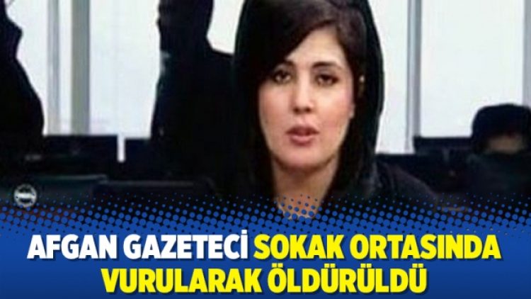 Afgan gazeteci sokak ortasında vurularak öldürüldü
