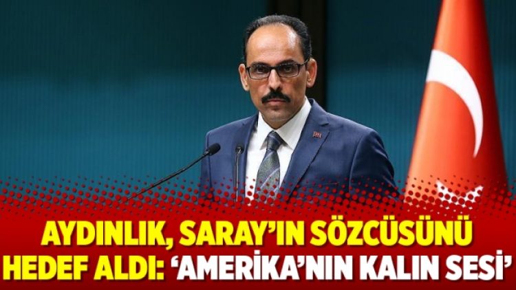 Aydınlık, Saray’ın sözcüsünü hedef aldı: ‘Amerika’nın Kalın sesi’