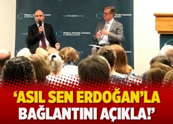 ‘Asıl sen Erdoğan’la bağlantını açıkla!’
