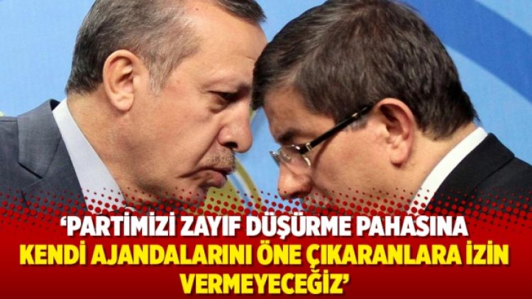 Erdoğan: Partimizi zayıf düşürme pahasına kendi ajandalarını öne çıkaranlara izin vermeyeceğiz