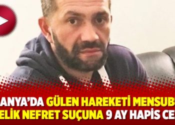 Almanya’da Gülen Hareketi mensubuna yönelik nefret suçuna 9 ay hapis cezası