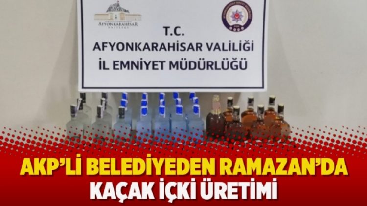 AKP’li belediyeden Ramazan’da kaçak içki üretimi
