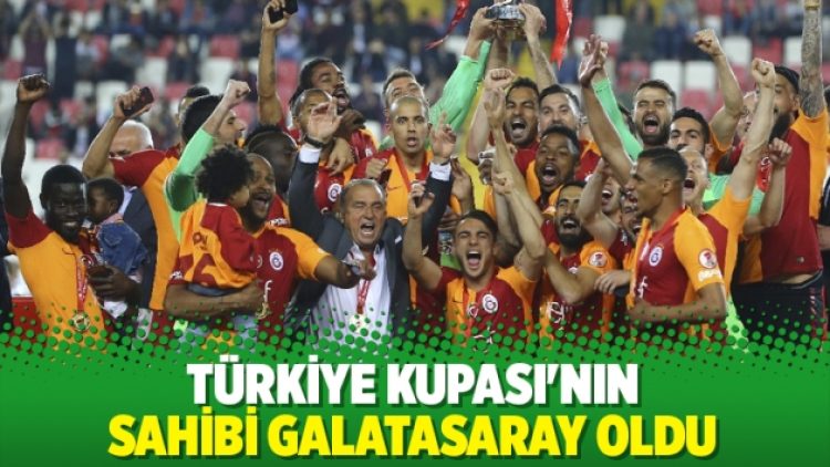 Türkiye Kupası’nın sahibi Galatasaray oldu