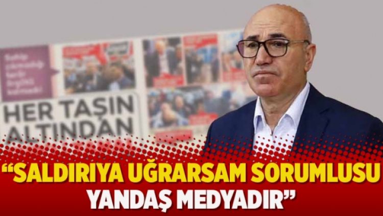 Mahmut Tanal: Saldırıya uğrarsam sorumlusu yandaş medyadır