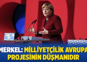 Merkel: Milliyetçilik Avrupa projesinin düşmanıdır