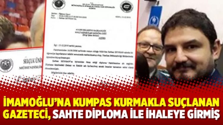 İmamoğlu’na kumpas kurmakla suçlanan gazeteci, sahte diploma ile ihaleye girmiş