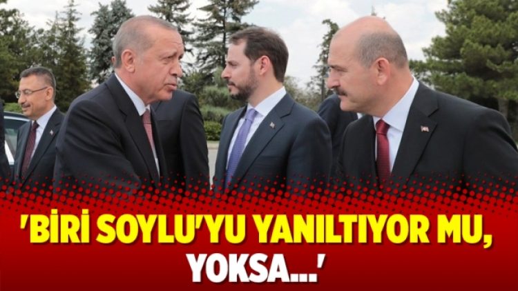 ‘Biri Soylu’yu yanıltıyor mu, yoksa…’