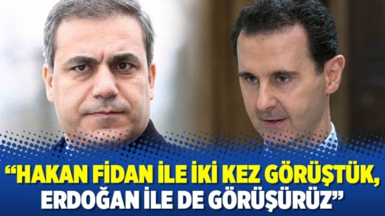 Suriye Devlet Başkanı Esad, “Hakan Fidan ile iki kez görüştük, Erdoğan ile de görüşürüz” dedi