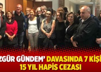 ‘Özgür Gündem’ davasında 7 kişiye 15 yıl hapis cezası