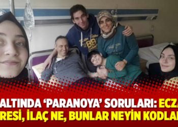 Gözaltında ‘paranoya’ soruları: Eczane neresi, ilaç ne, bunlar neyin kodları!
