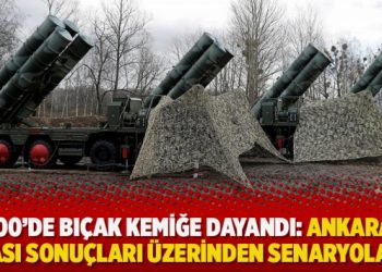 S-400’de bıçak kemiğe dayandı: Ankara’ya olası sonuçları üzerinden senaryolar…