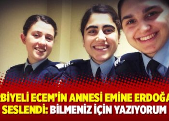 Harbiyeli Ecem’in annesi Emine Erdoğan’a seslendi: Bilmeniz için yazıyorum