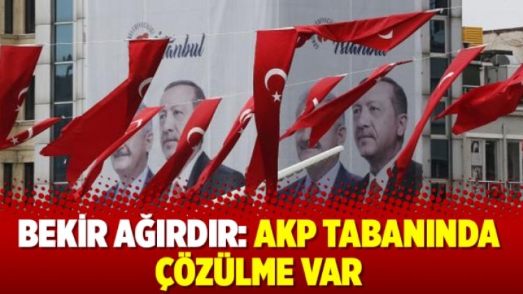 Bekir Ağırdır: AKP tabanında çözülme var