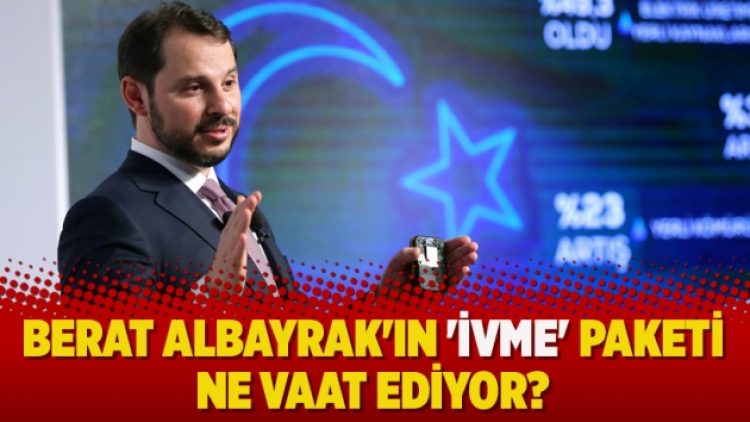 Berat Albayrak’ın ‘İVME’ paketi ne vaat ediyor?
