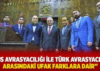 “Rus Avrasyacılığı ile Türk Avrasyacılığı arasındaki ufak farklara dair”